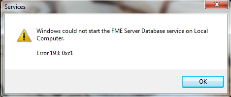 Windows无法在本地计算机上启动FME服务器数据库服务。错误193：0xC1